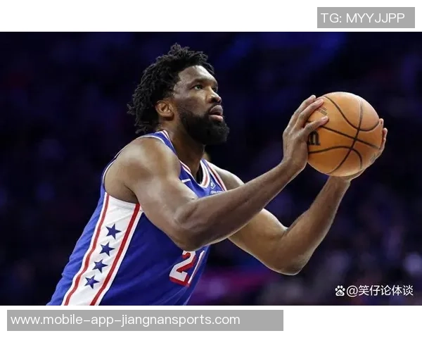 恩比德惊讶入场介绍未称其为TheProcess表达对球队氛围的期待与困惑 恩比德惊讶入场介绍未称其为TheProcess表达对球队氛围的期待与困惑